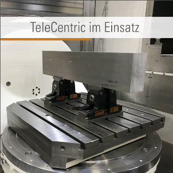 Der TeleCentric - Spannmittel für 5-Achs-Maschinen